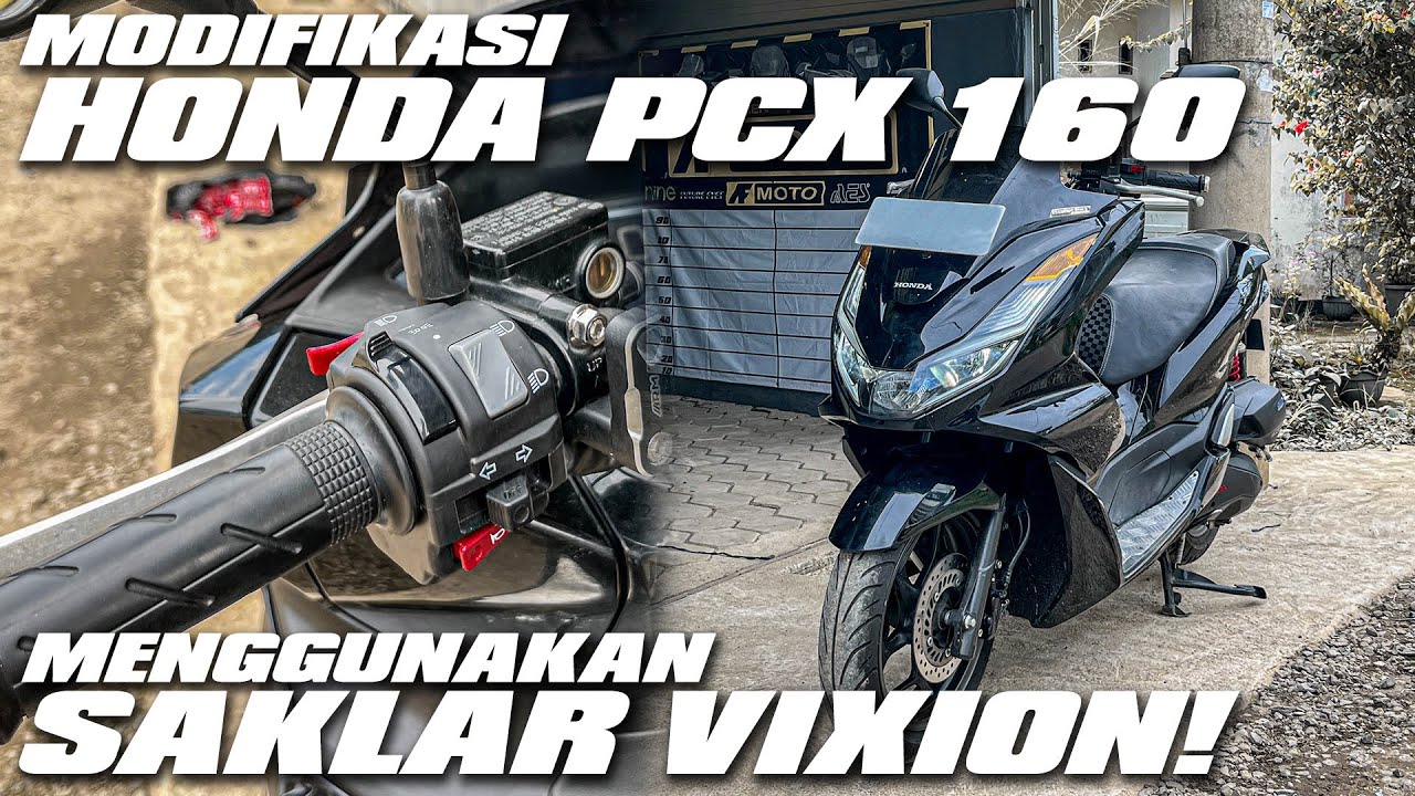 MODIFIKASI HONDA PCX 160 MENGGUNAKAN SAKLAR VIXION BY AFMOTO | TUTORIAL PEMASANGAN SAKLAR VIXION PCX