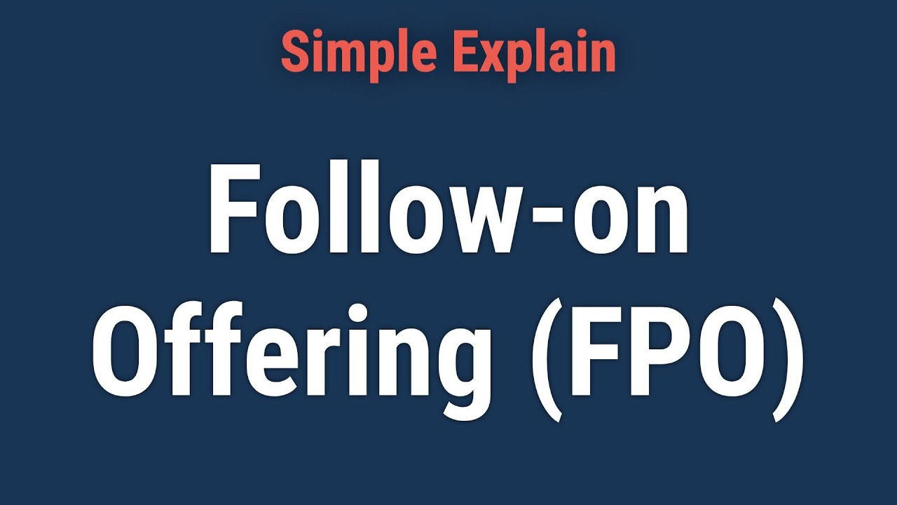 What Is a Follow-on Offering (FPO)?