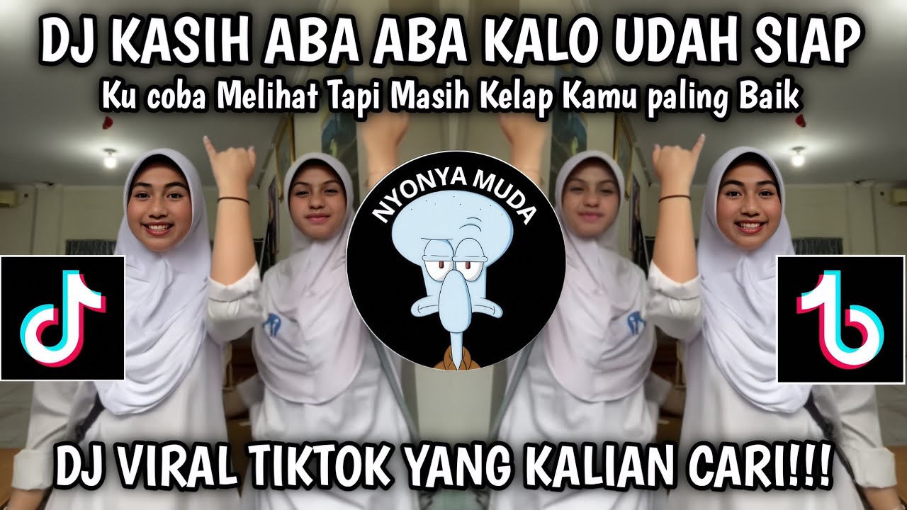DJ KASIH ABA ABA KALO UDAH SIAP||KU COBA MELIHAT TAPI MASIH KELAP KAMU PALING BAIK|VIRAL TIKTOK 2025