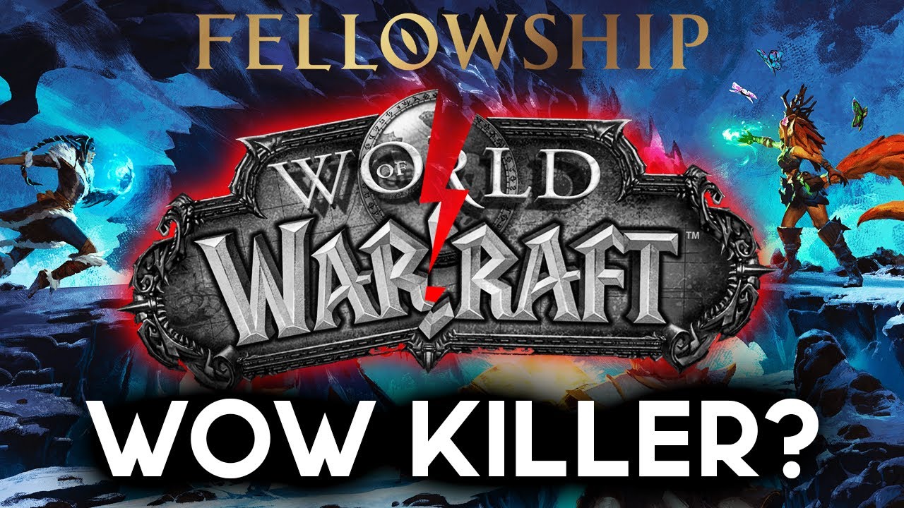 What is Fellowship? Is It the WOW KILLER? My Thoughts...