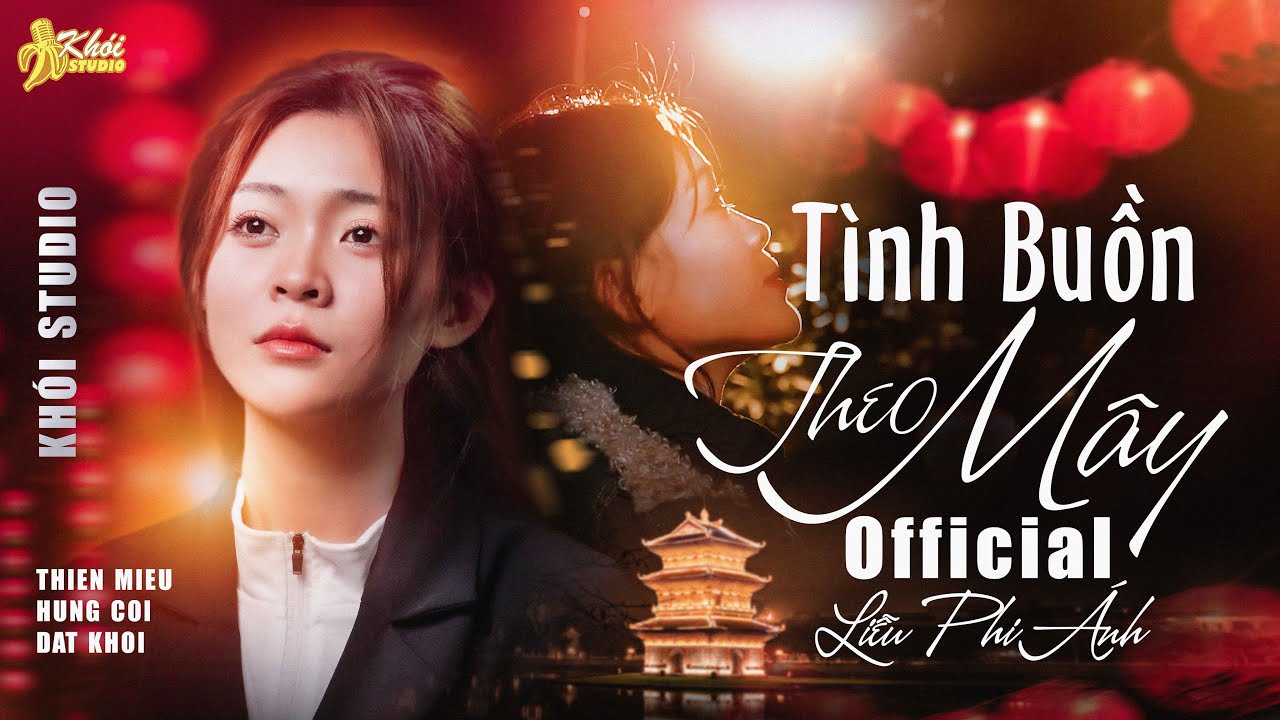 TÌNH BUỒN THEO MÂY | OFFICIAL MV | LIỄU PHI ÁNH | KHÓI STUDIO | Thà rằng mình chia tay mãi mãi...