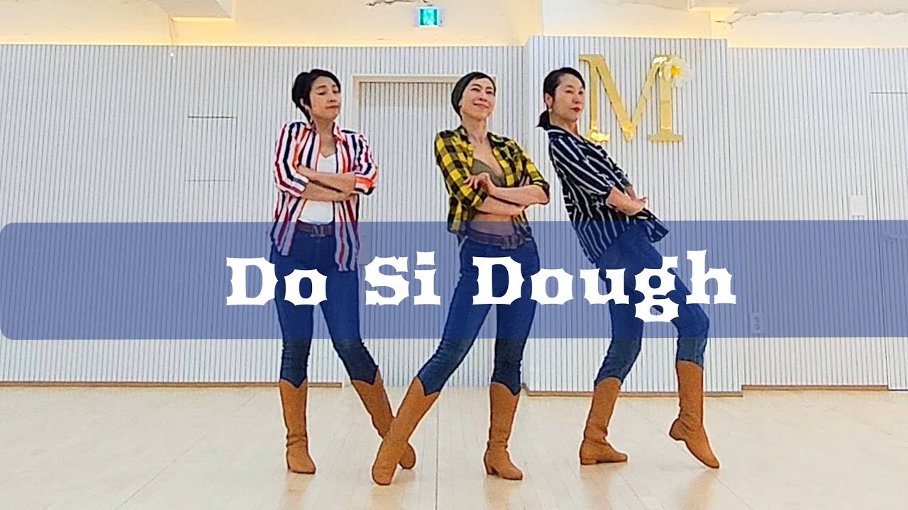 Do Si Dough LINEDANCE/초급라인댄스 Choreo:Maddison Glover, Jo Thompson Szymanski/성신여대 본원 010-5469-9632 민정희