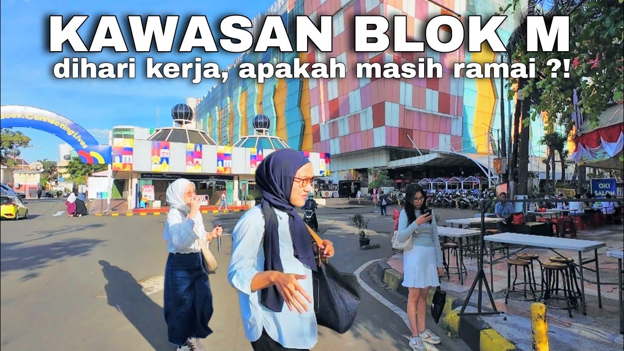 MELIHAT KAWASAN BLOK M DIHARI KERJA ! APAKAH MASIH RAMAI ?! | real life in jakarta city