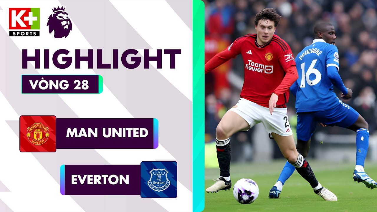 MAN UNITED - EVERTON | GARNACHO TINH QUÁI, BRUNO VÀ RASHFORD GẦM VANG | NGOẠI HẠNG ANH 23/24