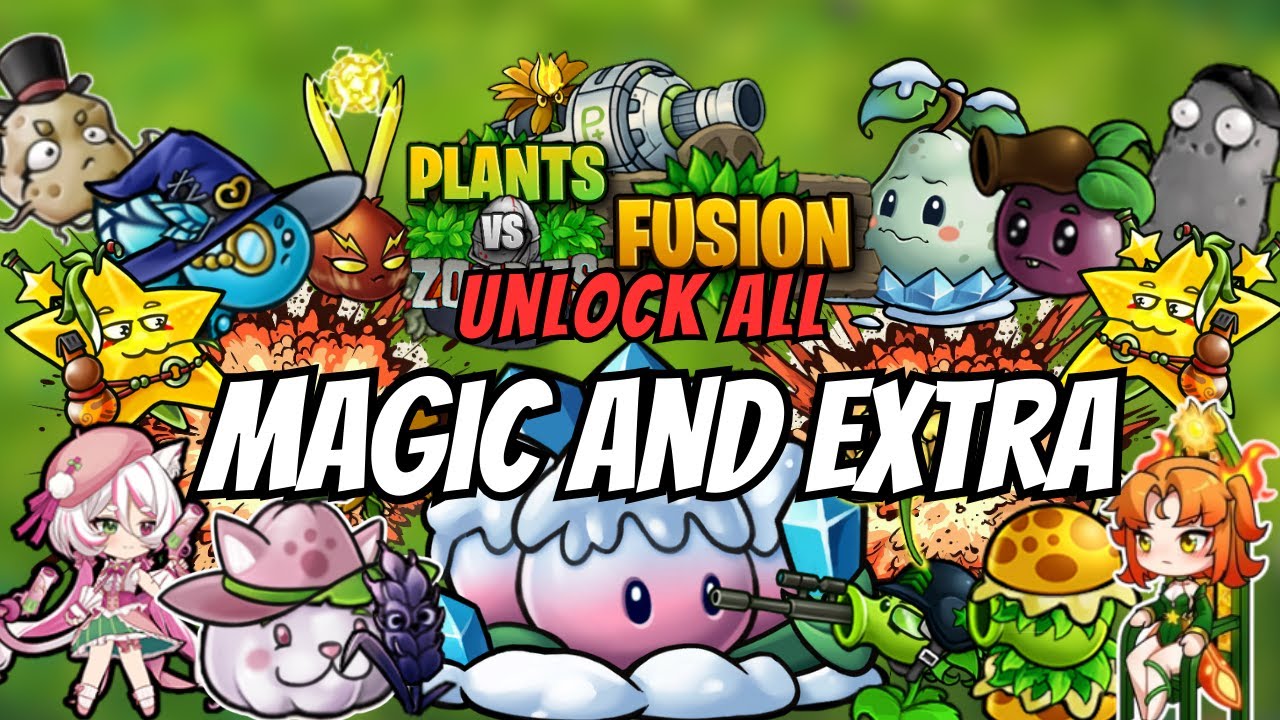 TOP SECRET MAGIC &  EXTRA PLANTS GUIDE in PvZ Fusion