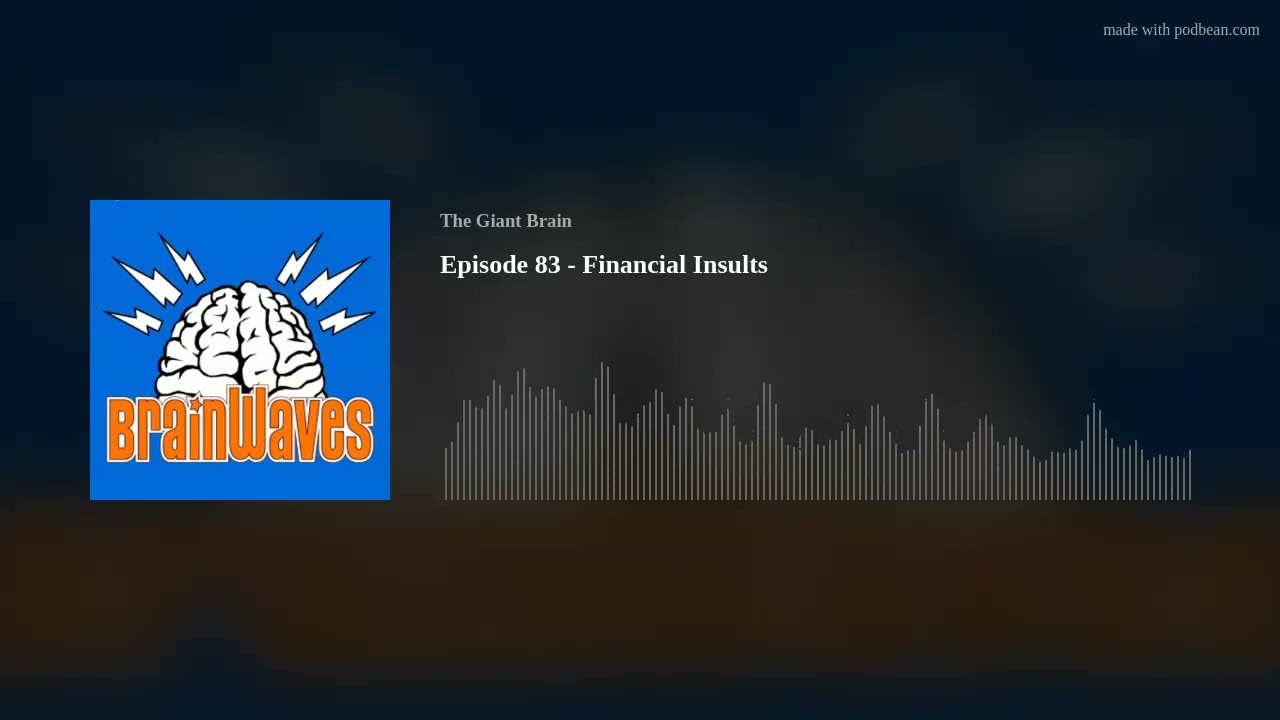 Episode 83 - Financial Insults