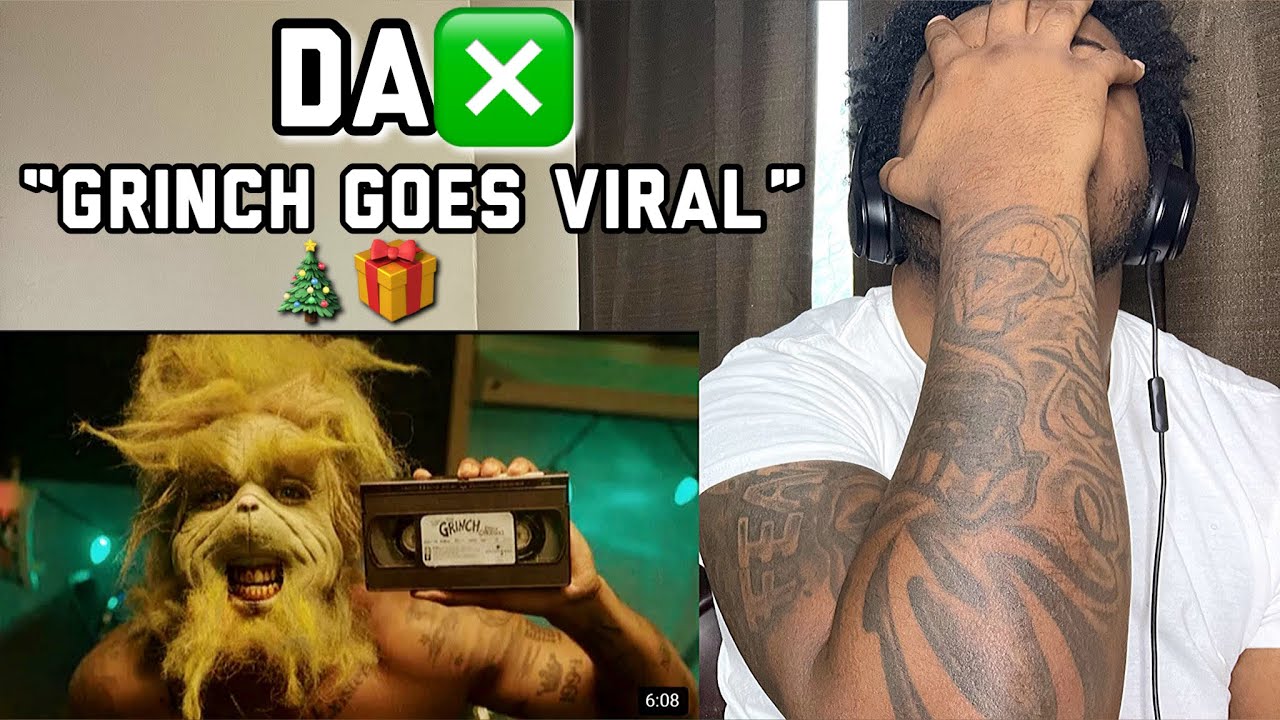 Dax - GRINCH GOES VIRAL *REACTION*