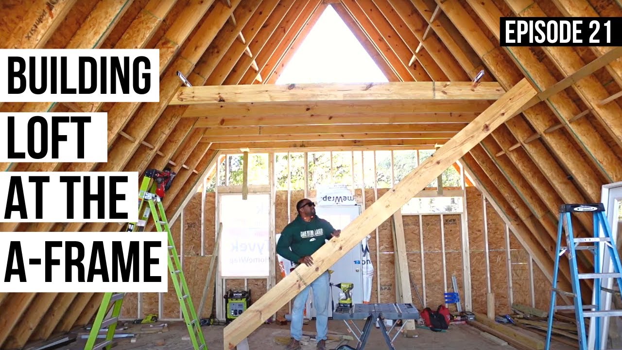 Building The Second Story + Loft | DIY A-Frame Build | Episode 21