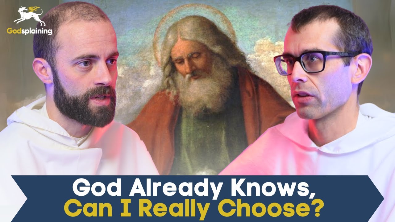 God Already Knows, Can I Really Choose? | Fr. Gregory Pine & Fr. Bonaventure Chapman