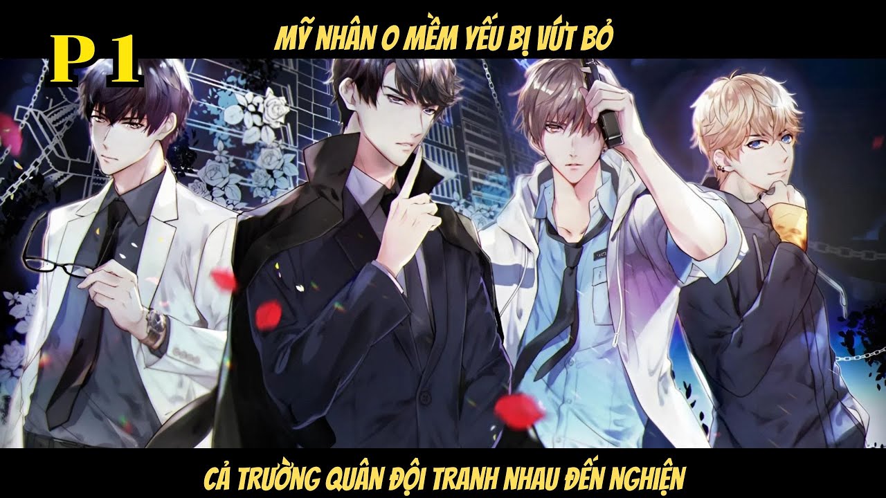 MỸ NHÂN OMEGA MỀM YẾU BỊ VỨT BỎ. CẢ TRƯỜNG QUÂN ĐỘI TRANH NHAU ĐẾN NGHIỆN | PHẦN 1
