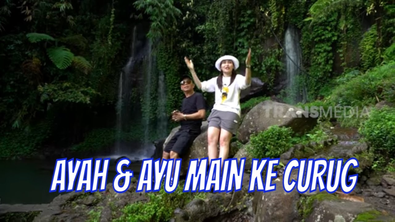 [FULL] AYAH OJAK NGAJAK AYU MAIN KE CURUG | AYAH & AYU (28/01/23)