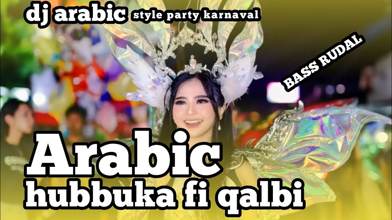 DJ ARABIC HUBBUKA FI QALBI | Style Party Karnaval BASS RUDAL 