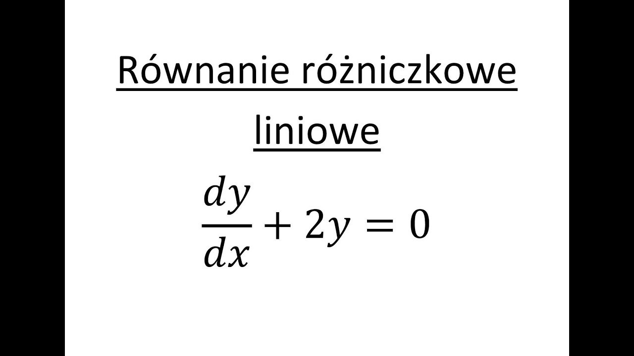 Równanie różniczkowe liniowe cz.1