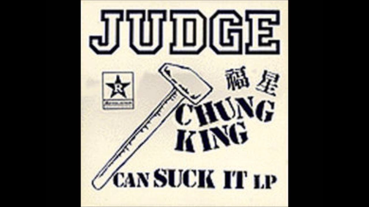 Judge - Chung King Can Suck It (Full Album)