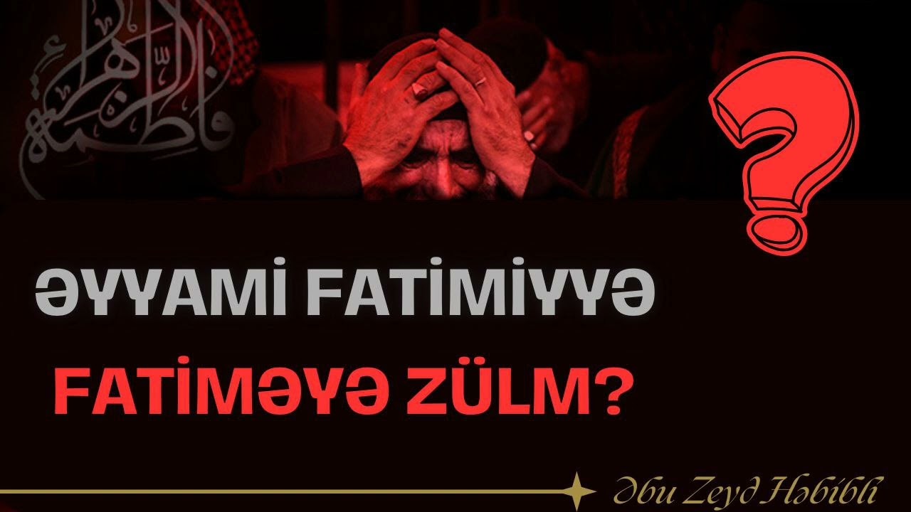 Fatiməyə zülm? (22.11.24) Abu Zeyd 📚