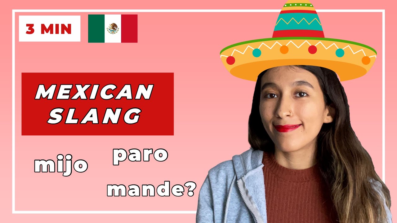 3 mexican slang in 3 minutes