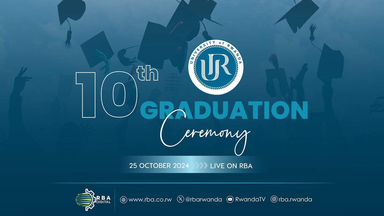 🔴LIVE: 10th University of Rwanda Graduation Ceremony | Huye, 25th October 2024