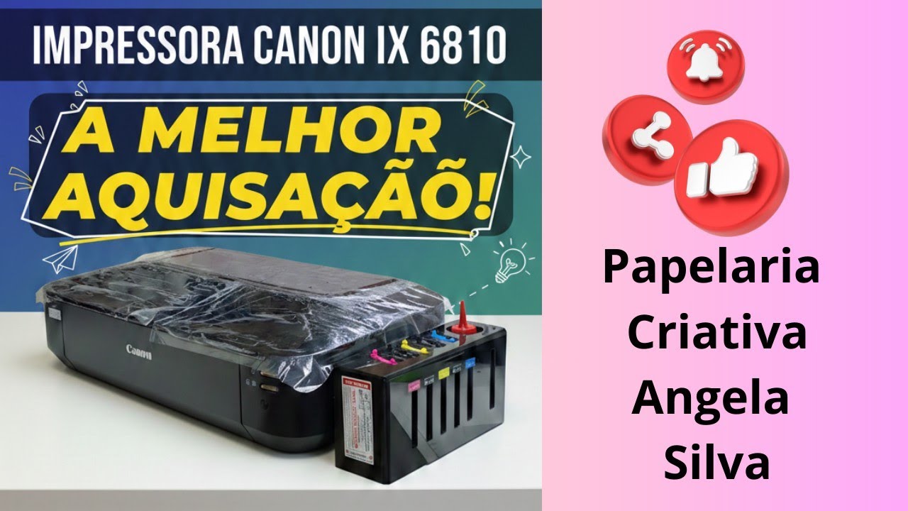 A MELHOR AQUISIÇÃO IMPRESSORA CANON IX6810.