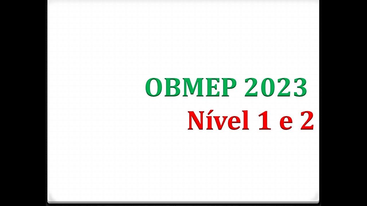 OBMEP 2023 -NÍVEL 1 e 2 - QUESTÃO 20 e 14 -1ª FASE