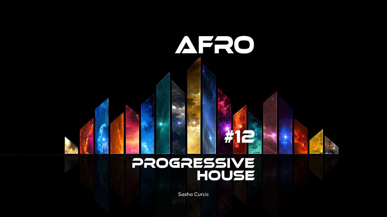Afro Progressive House Mix Vol. 12 - Sasha Curcic