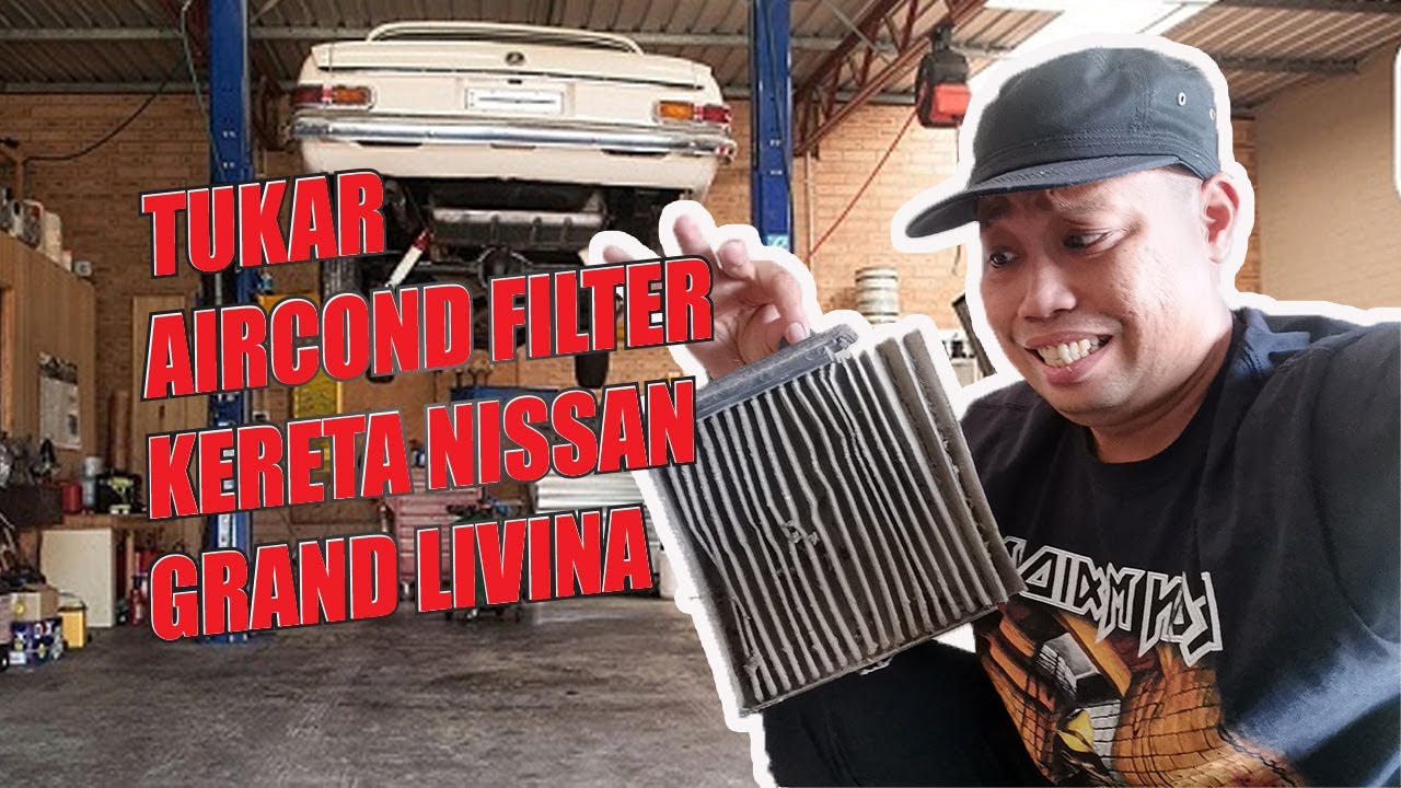 Tutorial Tukar Aircond Filter Kereta Nissan Grand Livina