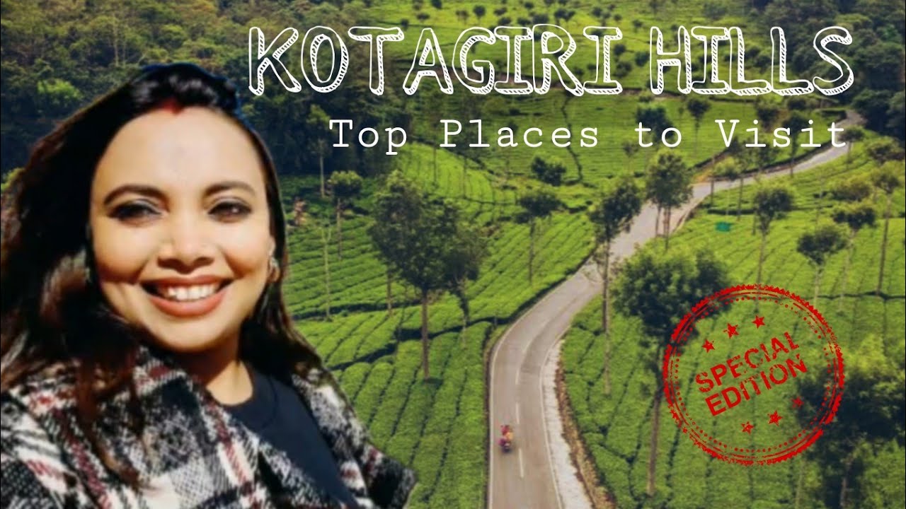 Top Places to Visit in Kotagiri Hills⛰️Ep No 2 of Kotagiri Hills💁‍♀️@Moushami_Roy