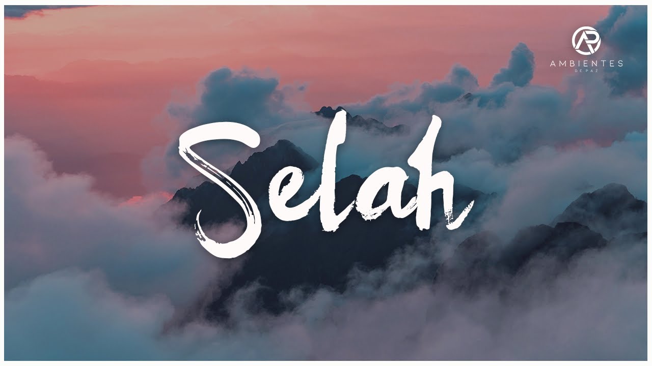 Selah | Musica Para Orar | Ambientes De Paz