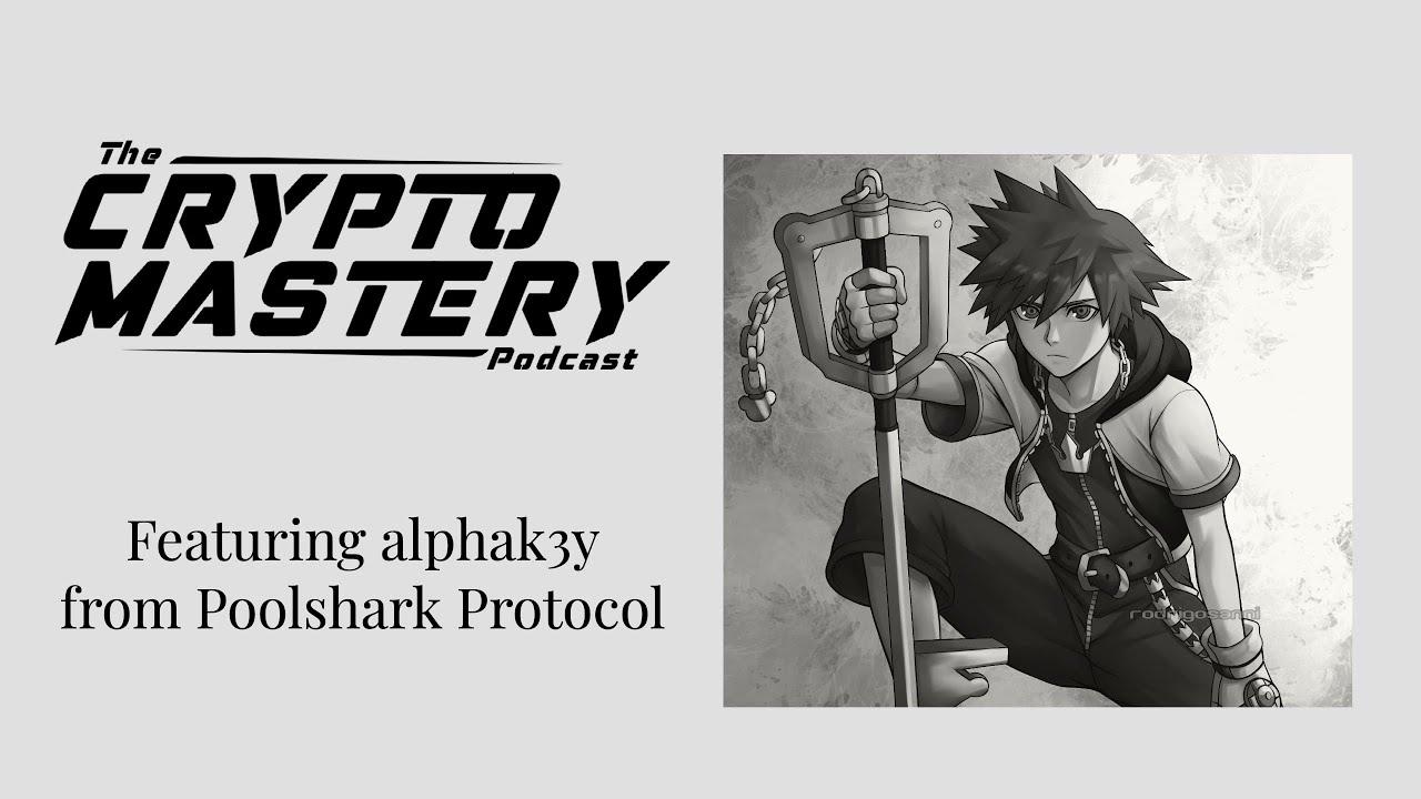Decentralization, Solidity and Poolshark Protocol - The Crypto Mastery Podcast featuring alphak3y