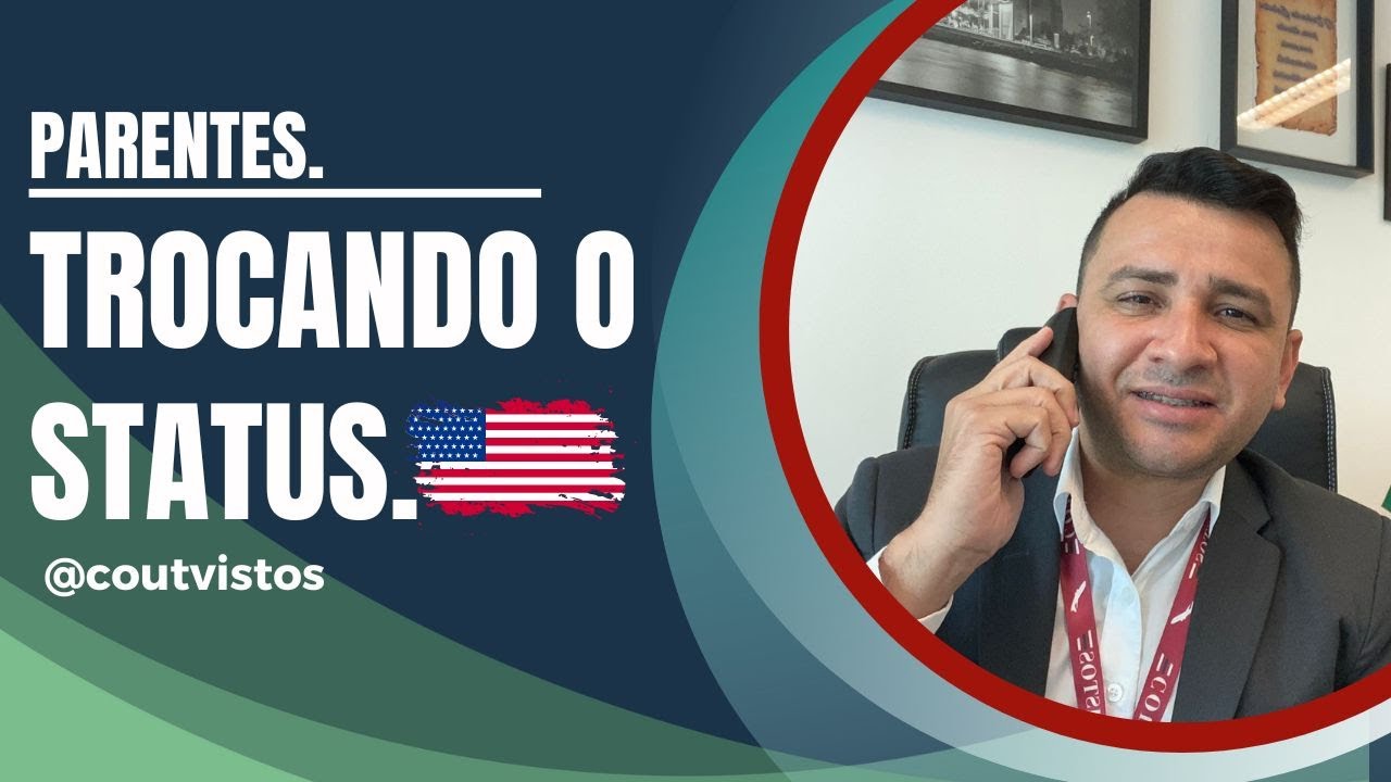 TER PARENTE NOS EUA TROCANDO O STATUS PODE NEGAR SEU VISTO? ENTENDA