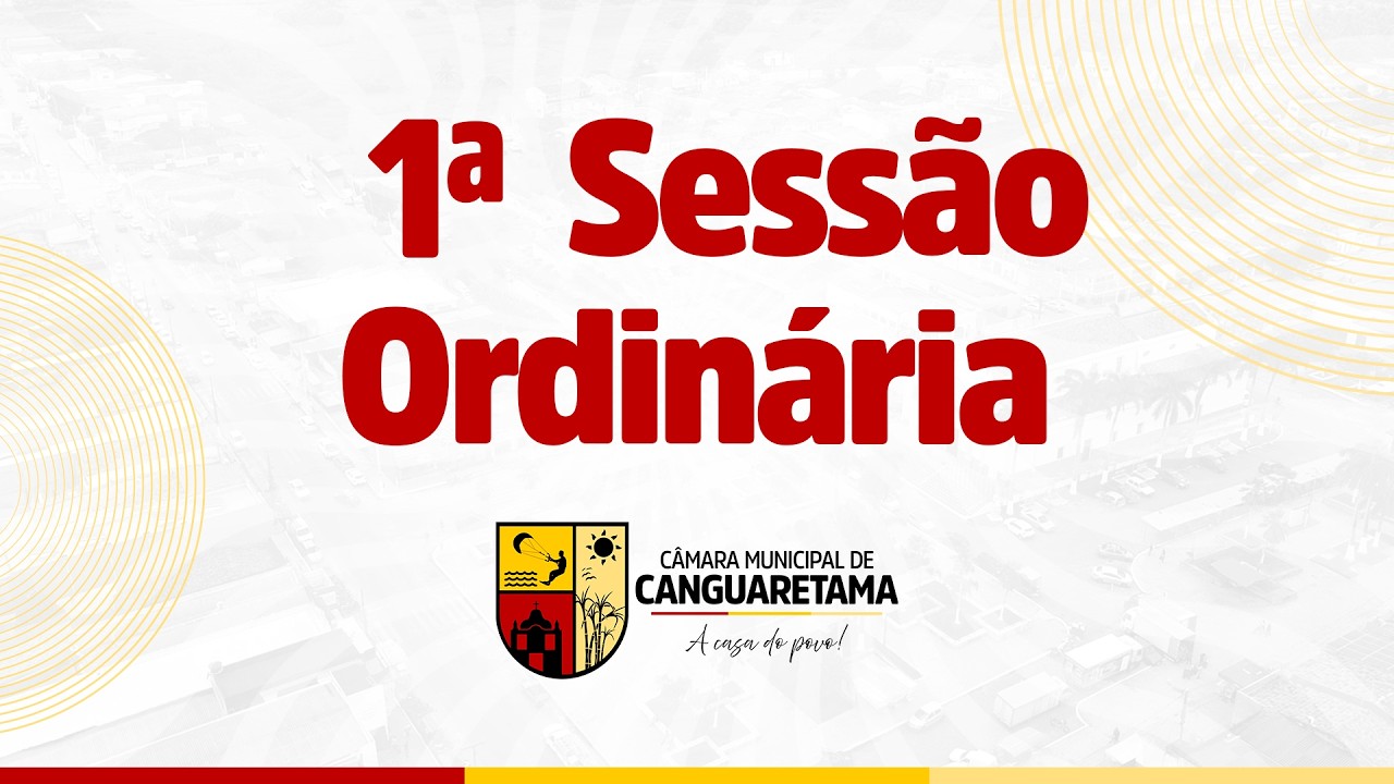 1ª SESSÃO ORDINÁRIA - CÂMARA MUNICIPAL DE CANGUARETAMA