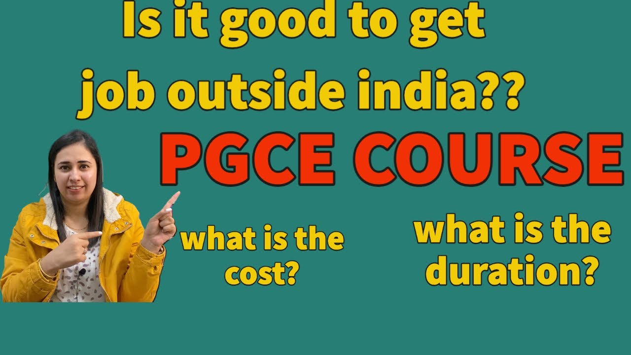 What is PGCE course/What are the benefits of PGCE course