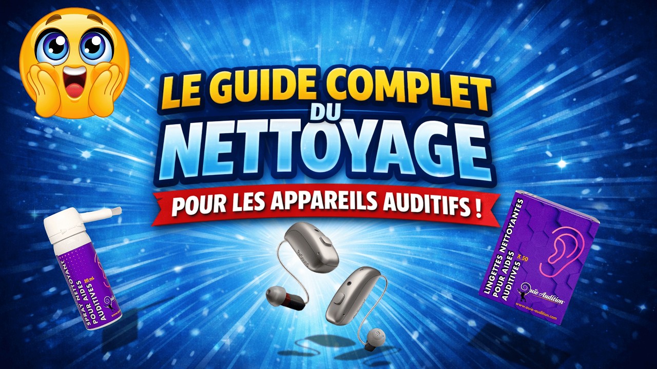 Nettoyer ses Appareils Auditifs : Le Guide Complet (Spray, Filtres, Perfect Clean) 🧼