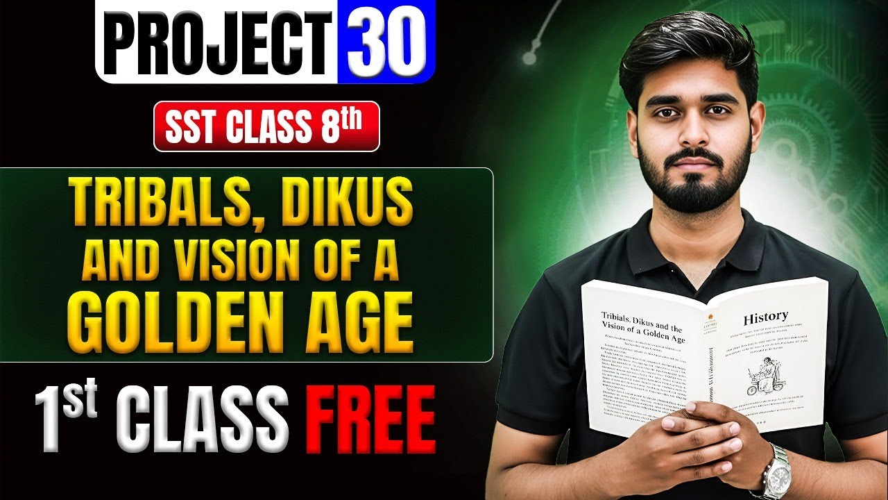 ⚡️Project 30 Class 8 SST Tribals, Dikus and the Vision of a Golden Age  || Aditya Sir 🎯
