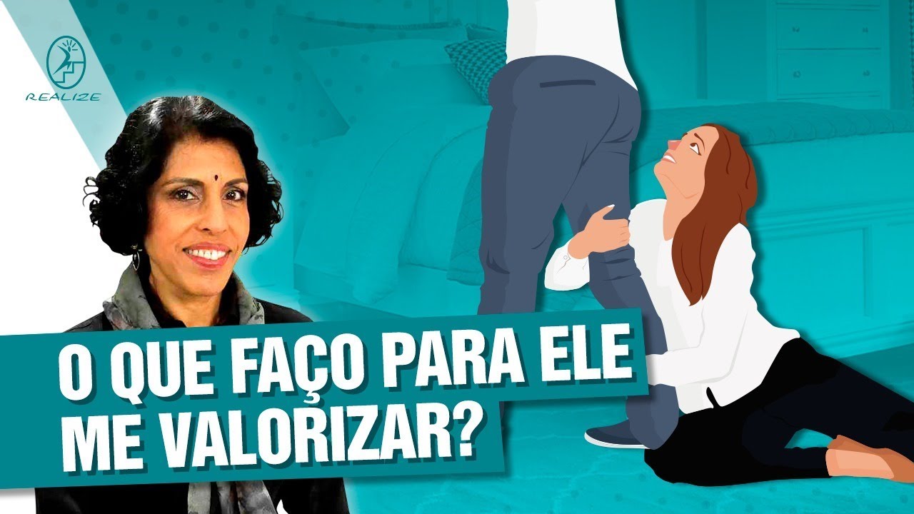 O QUE FAÇO PRA SER VALORIZADA POR ELE? DRA BETH ESCLARECE