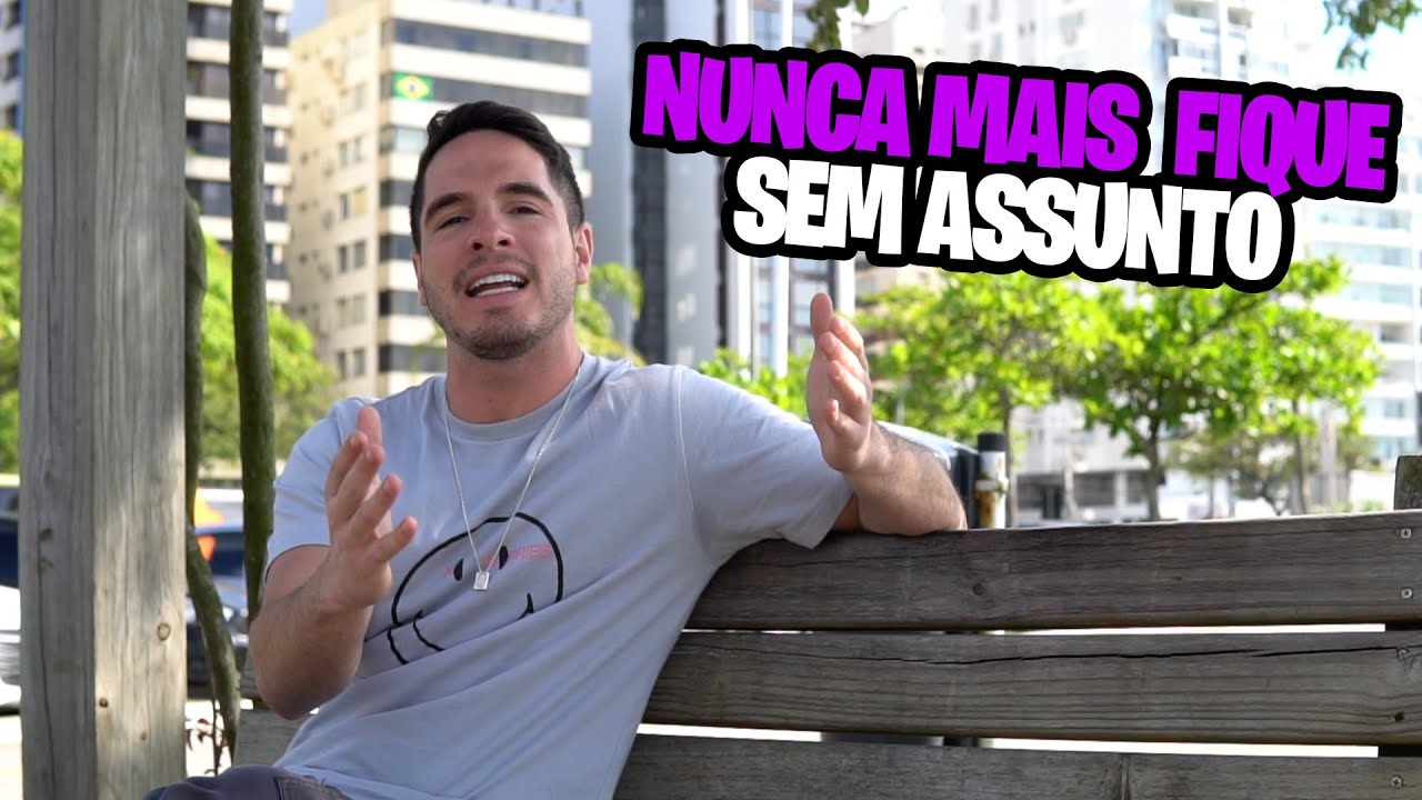 COMO NUNCA MAIS FICAR SEM ASSUNTO COM ELA