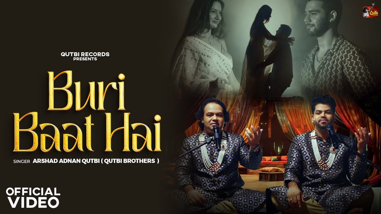Buri Baat Hai (Official Video) | Arshad Adnan Qutbi | Qutbi Brothers  