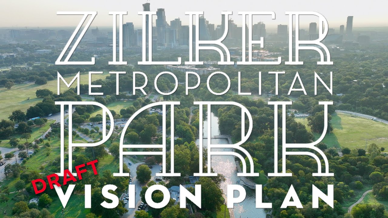 Zilker Park Vision Plan: Draft Plan Walk-Through
