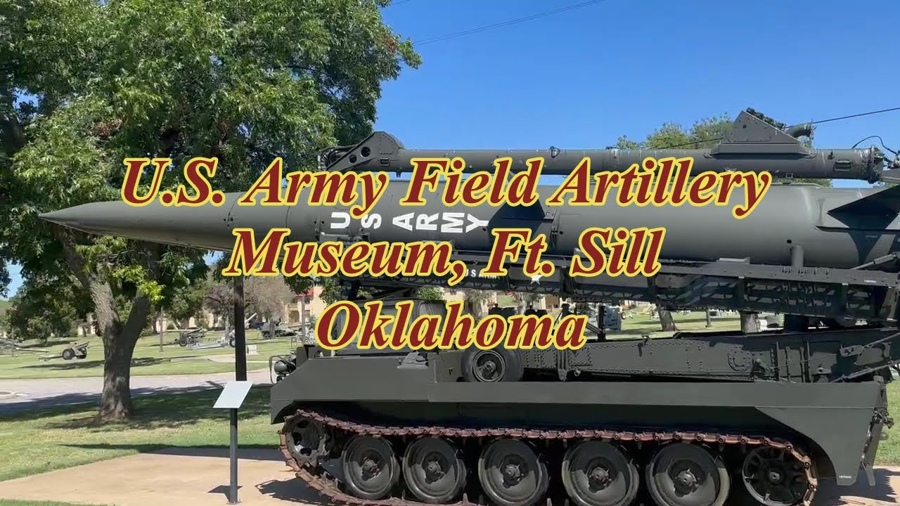 U.S. Army Field Artillery Museum, Fort Sill, Oklahoma