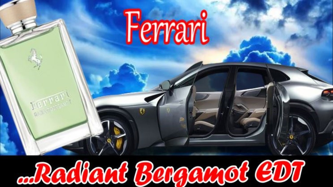 Обзор Ferrari Radiant Bergamot...
