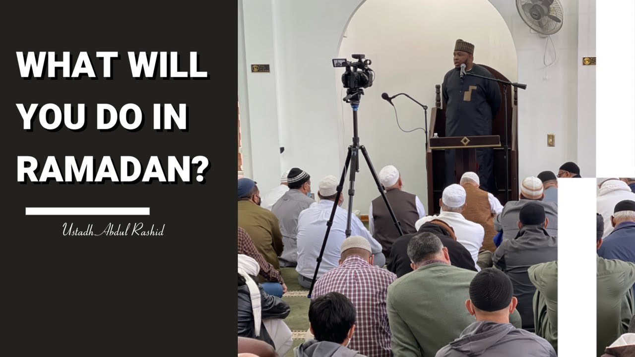WHAT WILL YOU DO IN RAMADAN? || BY USTADH ABDUL RASHID