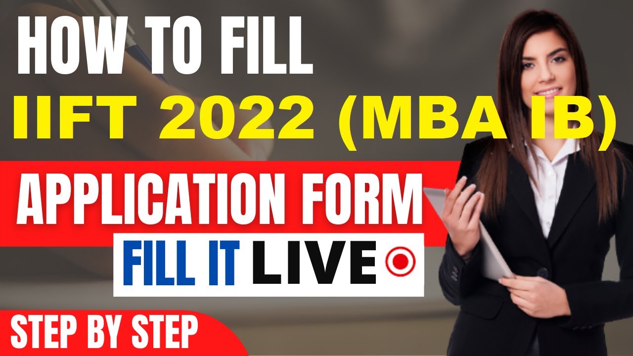 IIFT 2022 MBA IB Application Form (Released)-How To Fill IIFT 2022 Application Form By Official Link