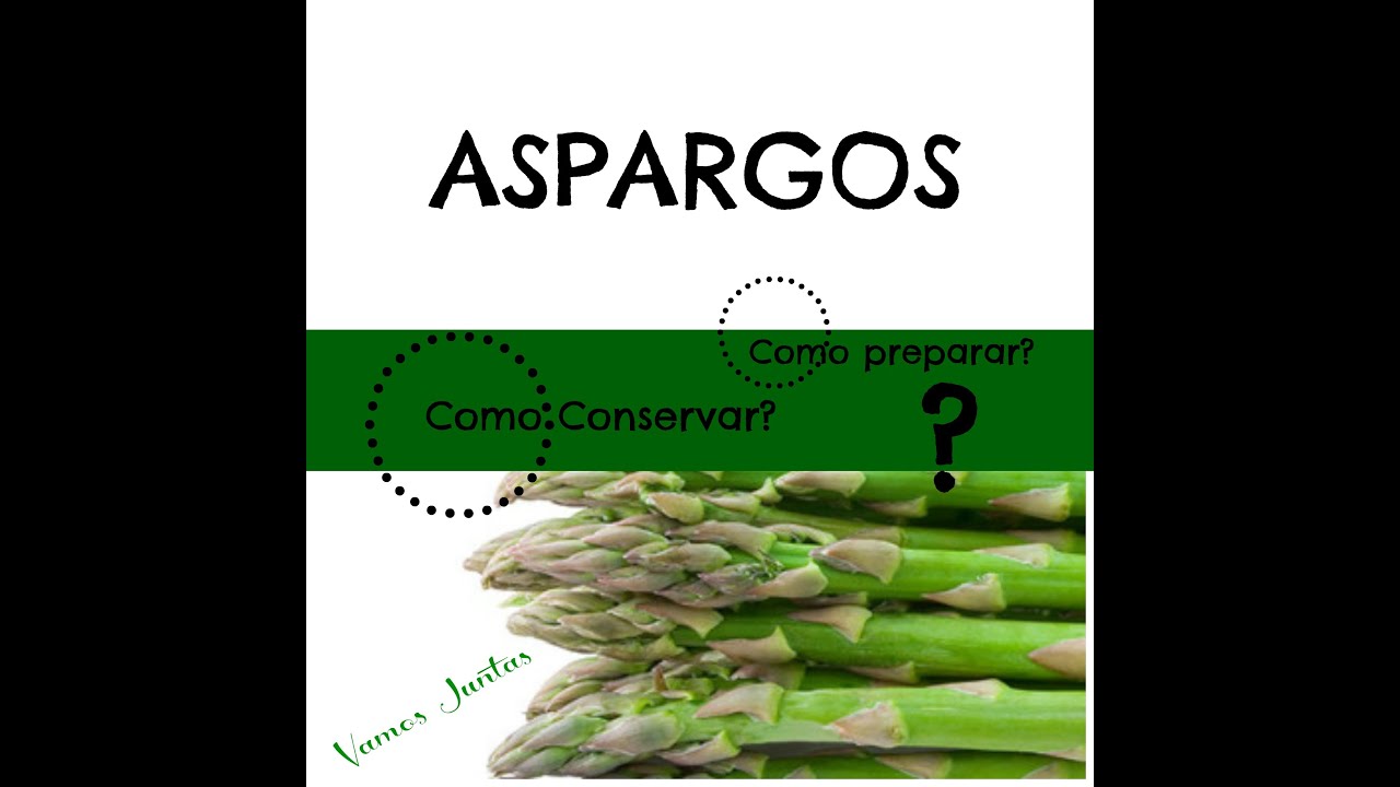 Aspargos: Como conservar e como preparar?