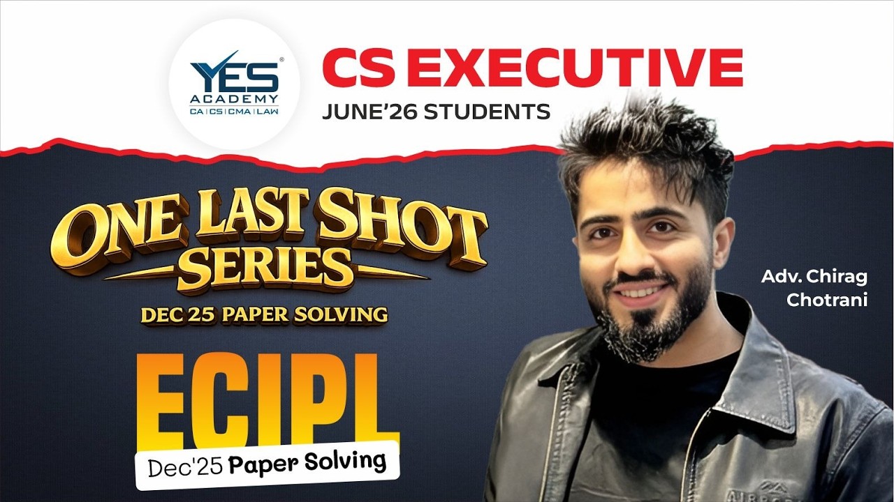 ECIPL Dec 25 Paper Solving | One Last Shot Revision for CS Executive June 26 | Adv. Chirag Chotrani