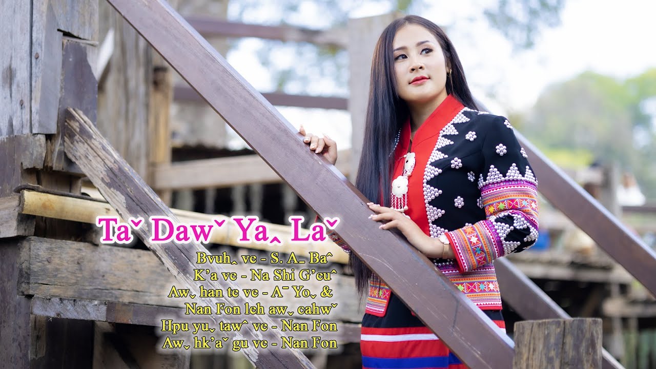 TAˇ DAWˇ YAꞈ LAˇ -  Na Shi G'eu&circ; #2024 Lahu Song# Offical MV..