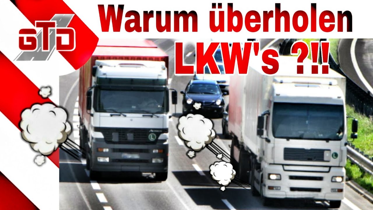 Warum &uuml;berholen LKW ? Warum #2