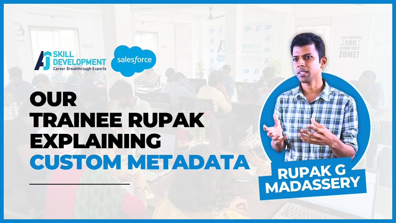 Custom Metadata Explained by Rupak | AJSD Academy | Trainee's Presentation ​