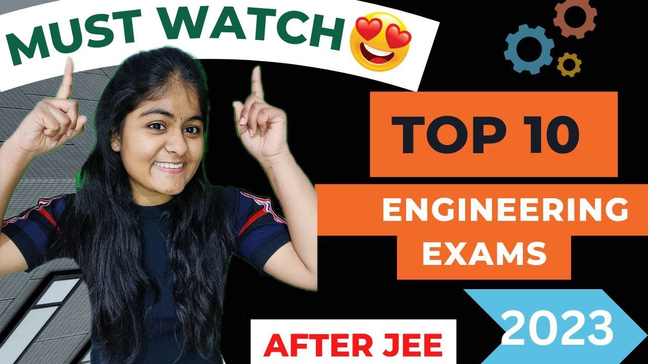Top 10 Engineering Exams After JEE 2023 | VITEEE, SRMJEEE WBJEE, BITSAT, UJEE, MHTCET,  PESSAT, MET
