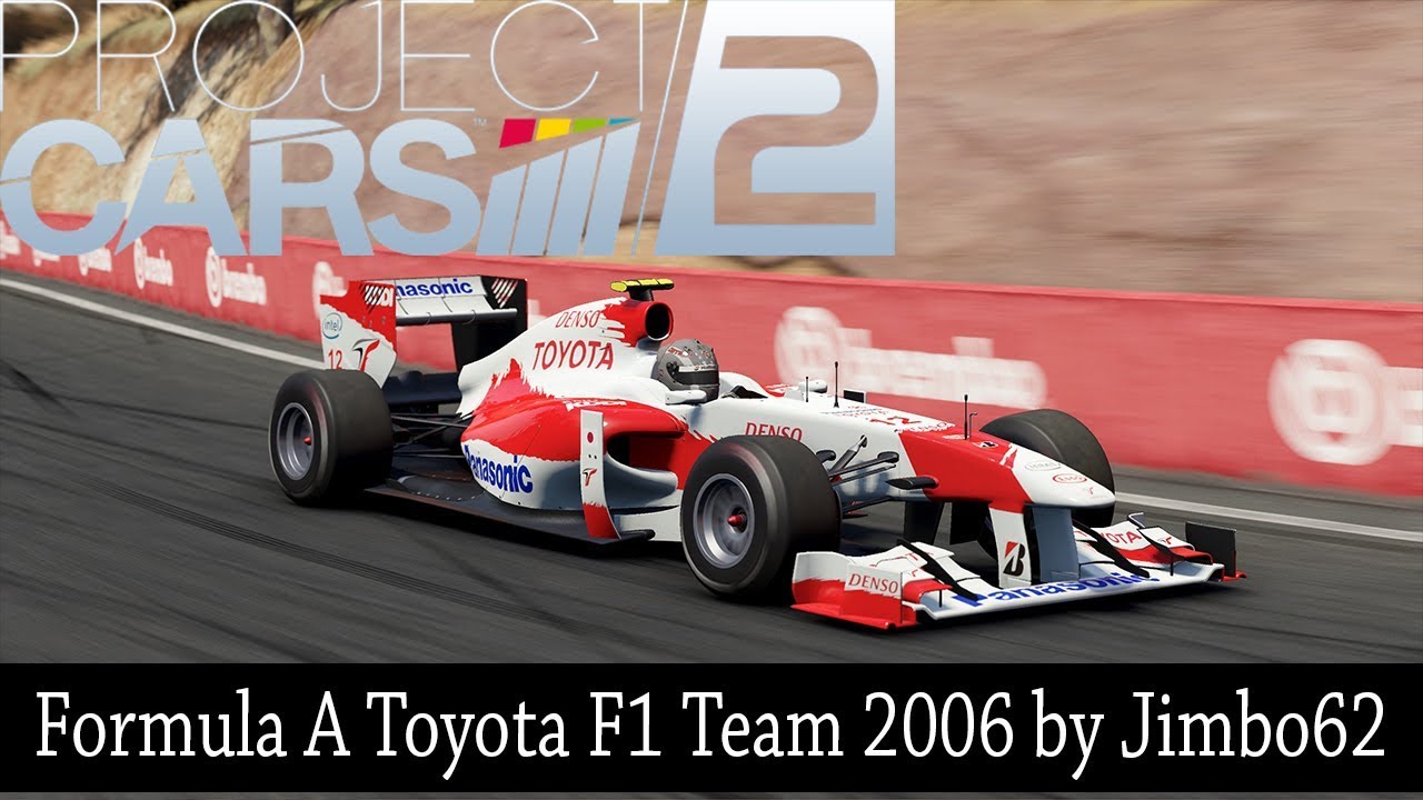 Project CARS 2 - Formula A Toyota F1 Team 2006 by Jimbo62