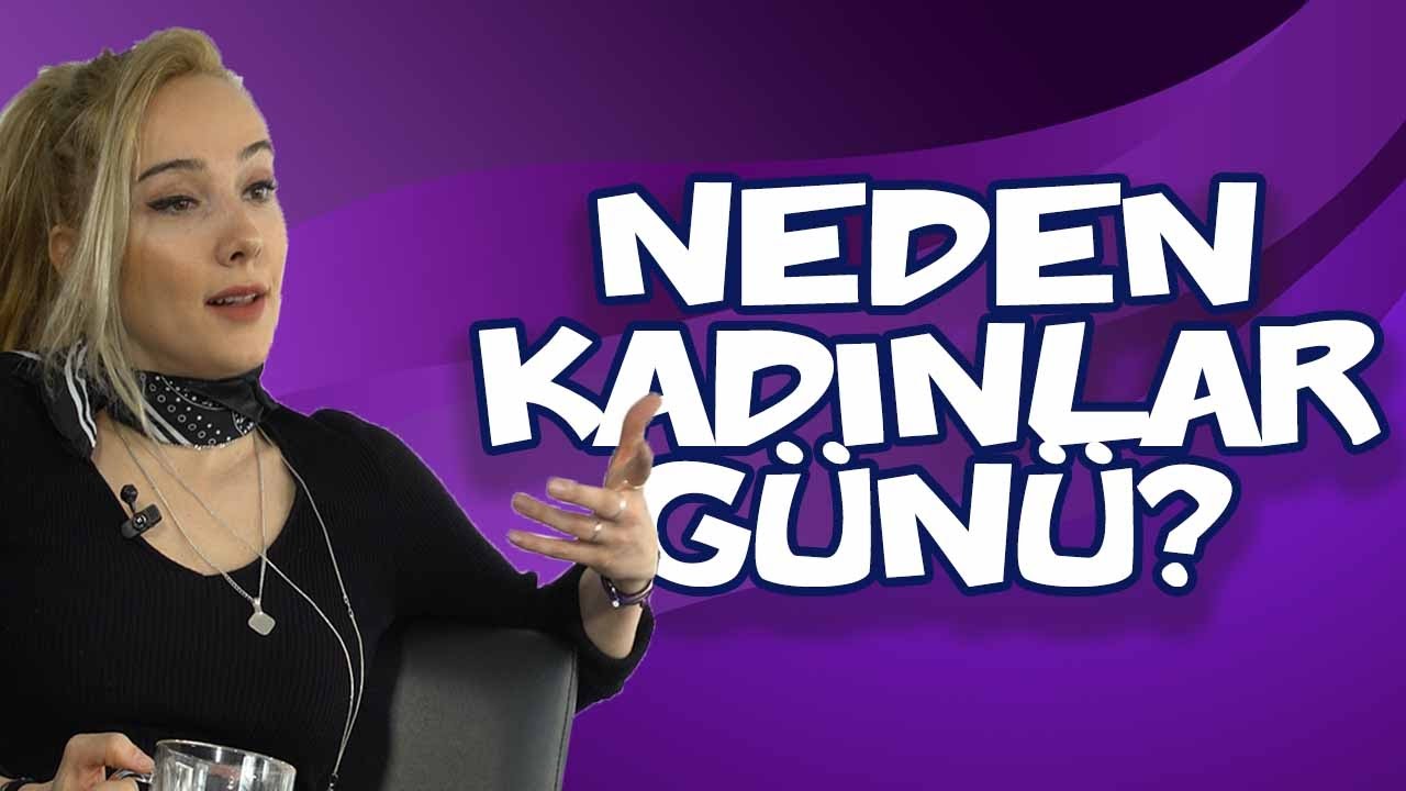 Neden Kadınlar Günü?
