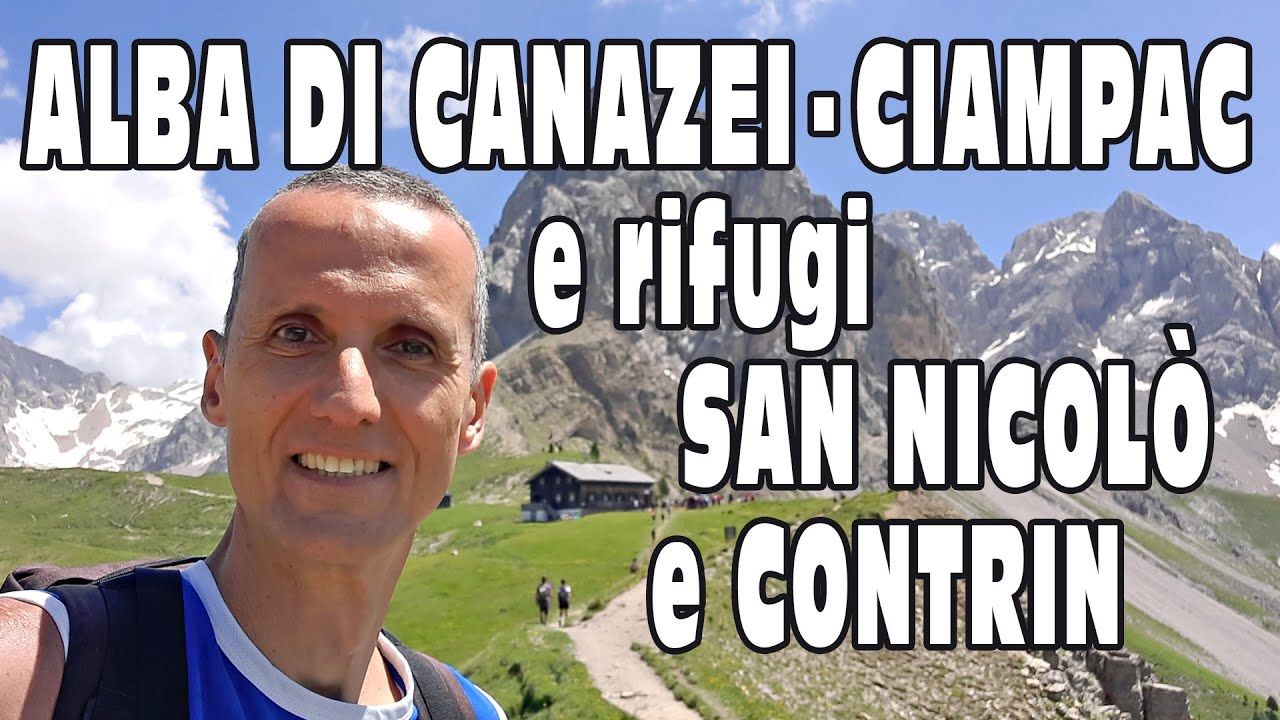 ALBA DI CANAZEI - CIAMPAC - RIFUGI SAN NICOLÒ E CONTRIN
